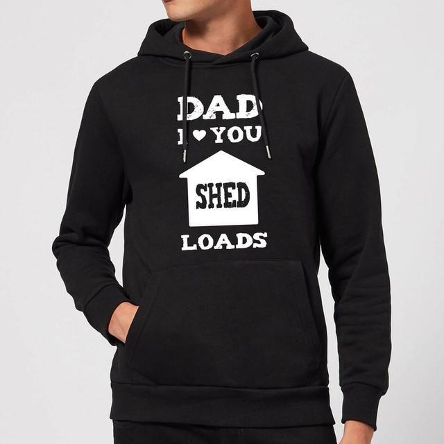 Dad I Love You Shed Loads Hoodie - Black - S - Schwarz on Productcaster.