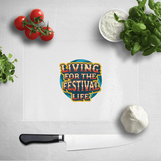 Living For The Festival Life Chopping Board on Productcaster.