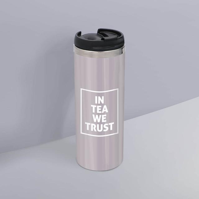 In Tea We Trust Stainless Steel Travel Mug on Productcaster.