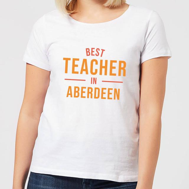 Best Teacher In Aberdeen Women's T-Shirt - White - M - Weiß on Productcaster.