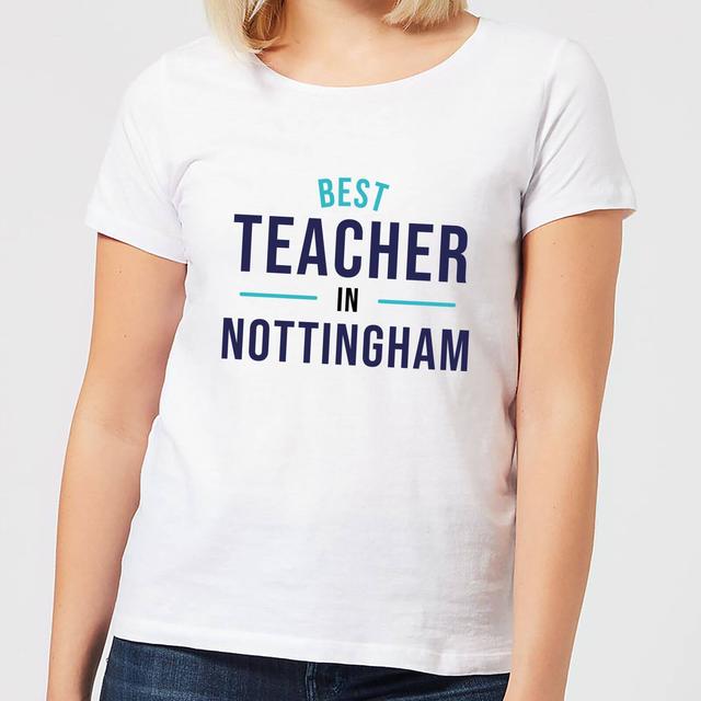 Best Teacher In Nottingham Women's T-Shirt - White - S - Weiß on Productcaster.