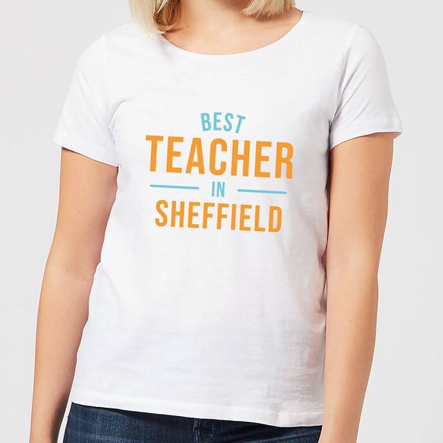 Best Teacher In Sheffield Women's T-Shirt - White - L - Weiß on Productcaster.