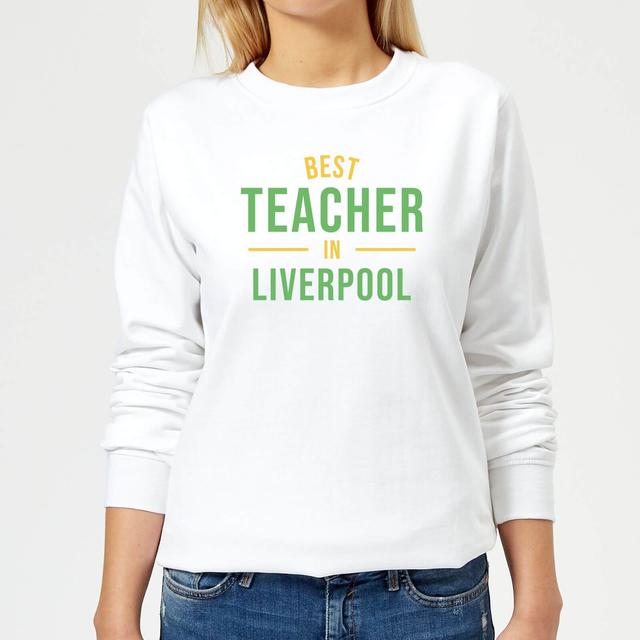 Best Teacher In Liverpool Women's Sweatshirt - White - XL - White on Productcaster.