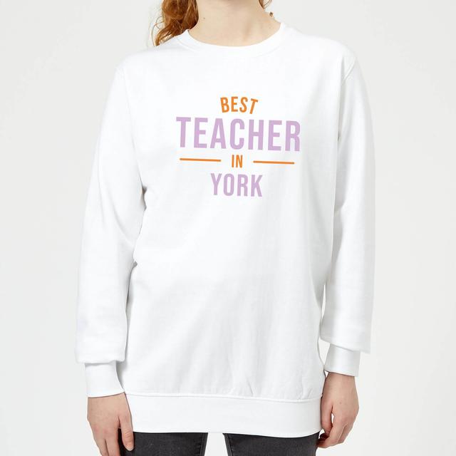 Best Teacher In York Women's Sweatshirt - White - M - Weiß on Productcaster.