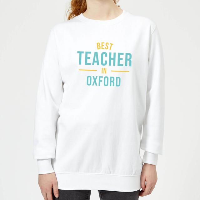 Best Teacher In Oxford Women's Sweatshirt - White - XS - Weiß on Productcaster.