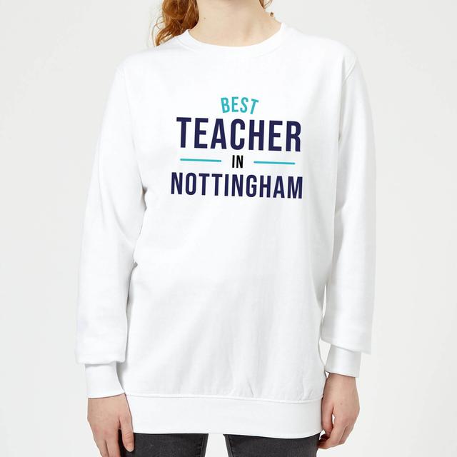 Best Teacher In Nottingham Women's Sweatshirt - White - XXL - Weiß on Productcaster.