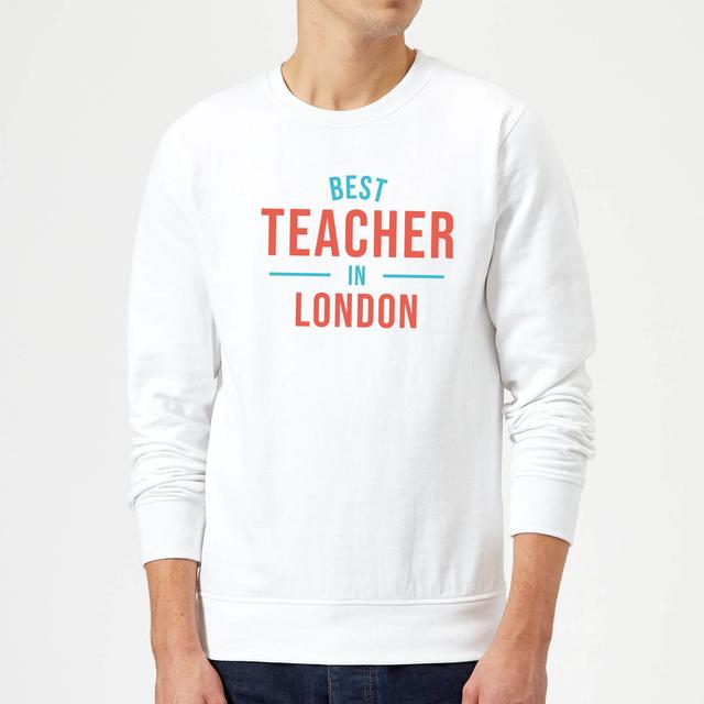 Best Teacher In London Sweatshirt - White - XXL - White on Productcaster.