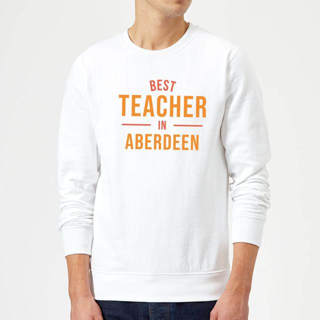 Best Teacher In Aberdeen Sweatshirt - White - L on Productcaster.