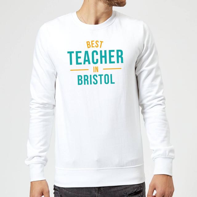 Best Teacher In Bristol Sweatshirt - White - XXL - White on Productcaster.