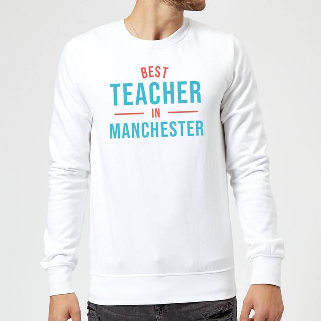 Best Teacher In Manchester Sweatshirt - White - M - Weiß on Productcaster.