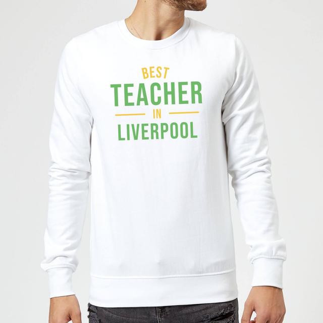 Best Teacher In Liverpool Sweatshirt - White - L - White on Productcaster.