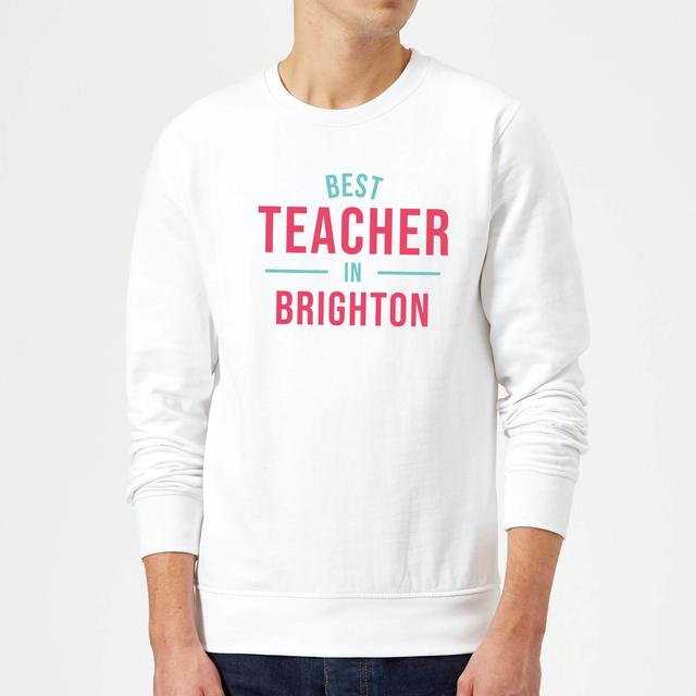 Best Teacher In Brighton Sweatshirt - White - XXL - White on Productcaster.