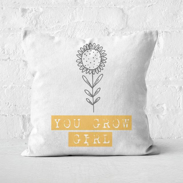 You Grow Girl Square Cushion - 40x40cm - Soft Touch on Productcaster.