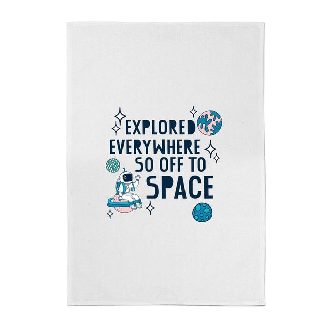 Explored Everywhere So Off To Space Cotton Tea Towel on Productcaster.