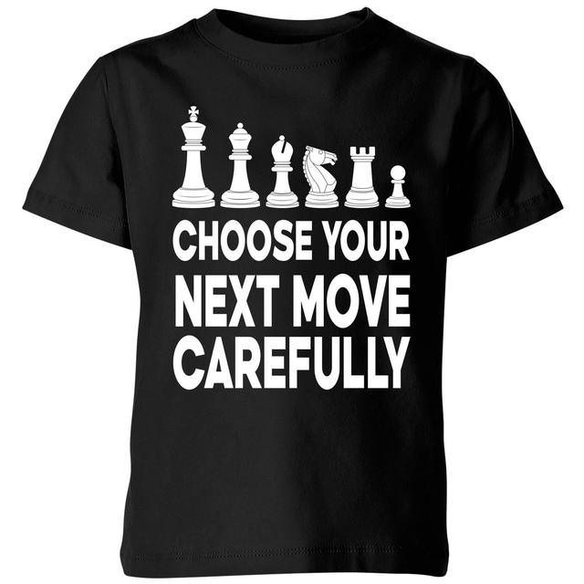 Choose Your Next Move Carefully Monochrome Kids' T-Shirt - Black - 7-8 Jahre - Schwarz on Productcaster.