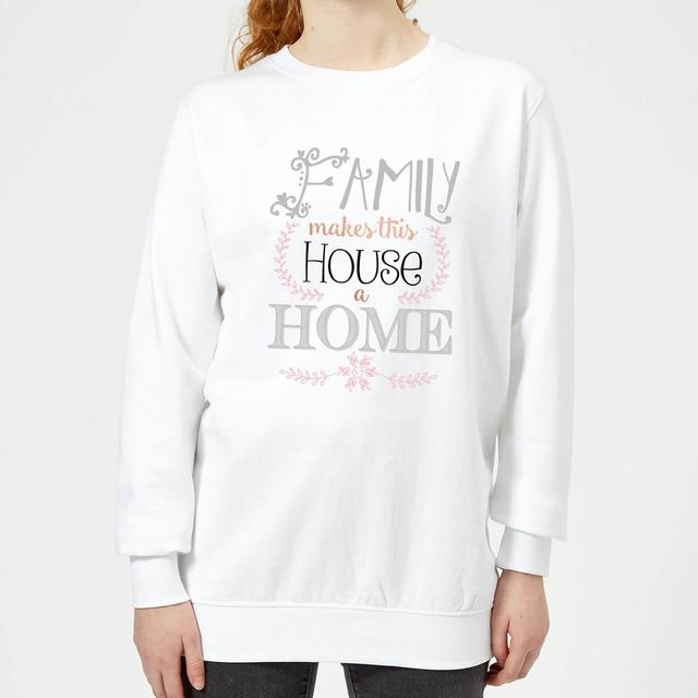 Family Makes This House A Home Women's Sweatshirt - White - S - Weiß on Productcaster.