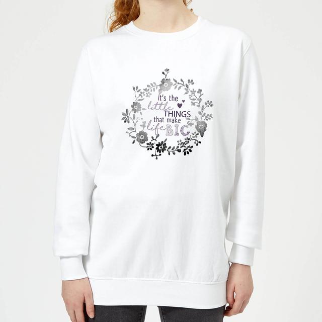 It's The Little Things That Make Life Big Women's Sweatshirt - White - XL - White on Productcaster.