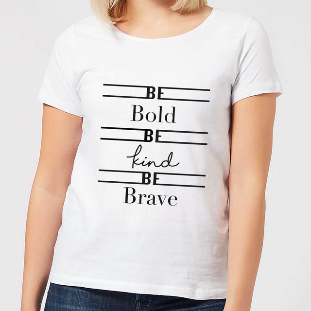 Candlelight Be Bold Be Kind Be Brave Women's T-Shirt - White - XL on Productcaster.