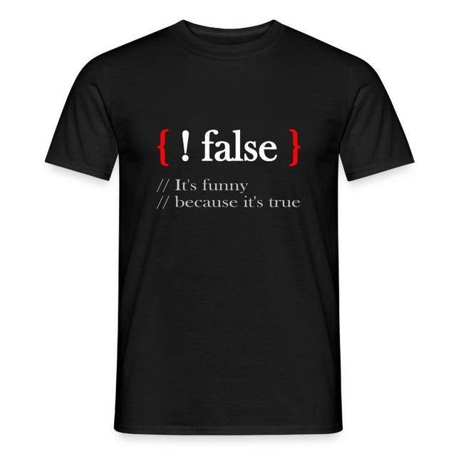 true false Männer T-Shirt | Hohe Qualität T-Shirts | Entdecke individuelle Kleidung bei Spreadshirt | "! False It's Funny Because It's True" Entworfen on Productcaster.